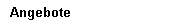 Angebote